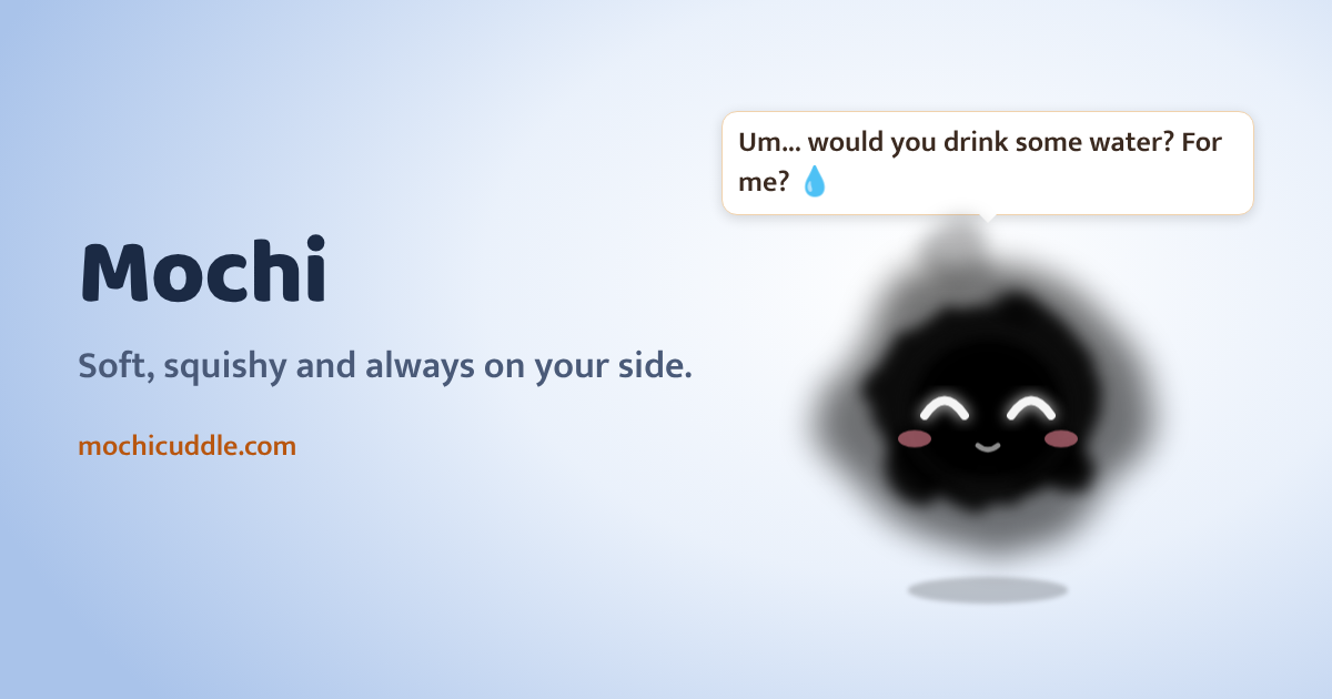I made a tiny squishy buddy that lives on your desktop and reminds you to drink water (free, Windows
